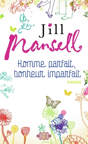 Homme parfait, bonheur imparfait - Jill Mansell