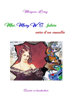 Moi, Mary W.S., future mère d'un monstre - Morgane Leray