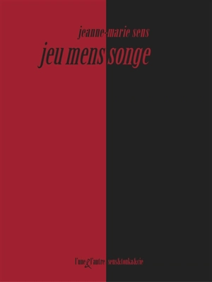 Jeu mens songe : variations rouge et noir sur fond blanc - Jeanne-Marie Sens