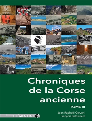 Chroniques de la Corse ancienne. Vol. 3 - Jean-Raphaël Cervoni