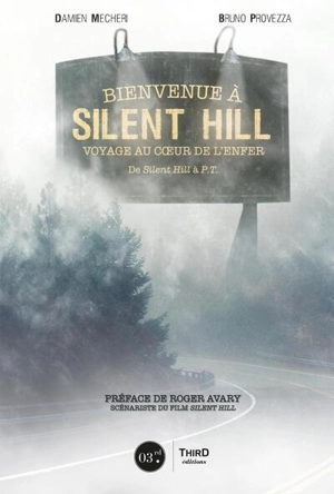 Bienvenue à Silent Hill : voyage au coeur de l'enfer : de Silent Hill à P.T. - Damien Mecheri