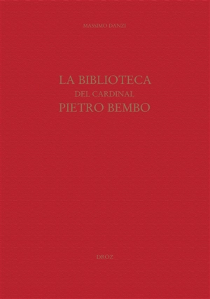 La biblioteca del cardinal Pietro Bembo - Massimo Danzi