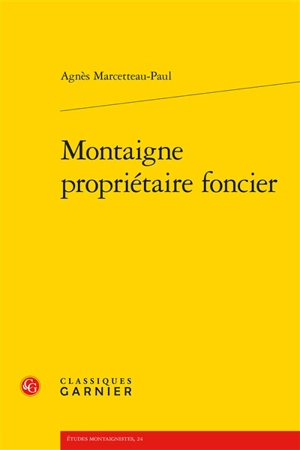 Montaigne propriétaire foncier - Agnès Marcetteau-Paul