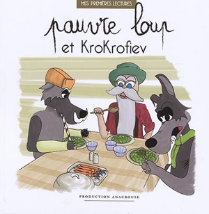 Pauvre loup. Pauvre loup et Krokrofiev - Marie Dutilloy