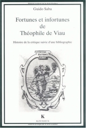 Fortunes et infortunes de Théophile de Viau : histoire de la critique suivie d'une bibliographie - Guido Saba