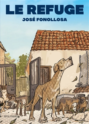 Le refuge - José Miguel Fonollosa