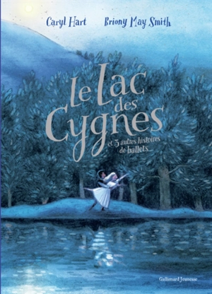 Le lac des cygnes : et 3 autres histoires de ballets - Caryl Hart
