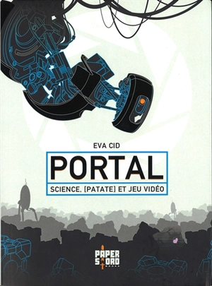 Portal : science, (patate) et jeu vidéo - Eva Cid