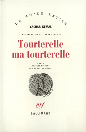 Les seigneurs de l'Aktchasaz. Vol. 2. Tourterelle, ma tourterelle - Yasar Kemal