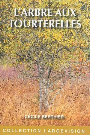 L'arbre aux tourterelles - Cécile Berthier