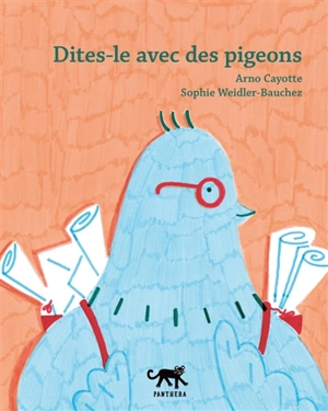 Dites-le avec des pigeons - Arno Cayotte