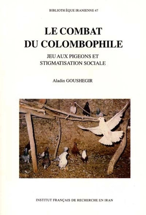 Le combat du colombophile : jeu aux pigeons et stigmatisation sociale - Aladin Goushegir