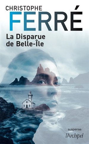 La disparue de Belle-Ile - Christophe Ferré