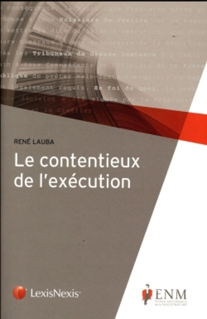 Le contentieux de l'exécution - René Lauba