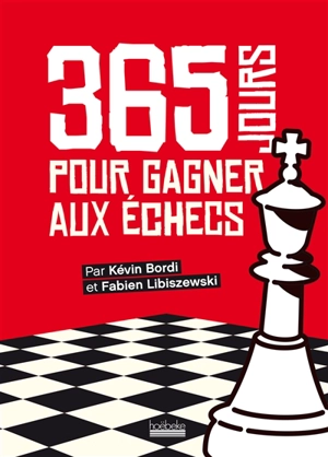 365 jours pour gagner aux échecs - Kévin Bordi