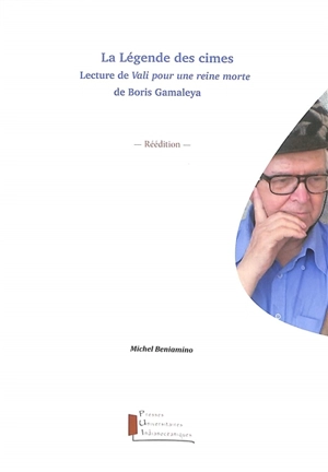 La légende des cimes : lecture de Vali pour une reine morte de Boris Gamaleya - Michel Beniamino