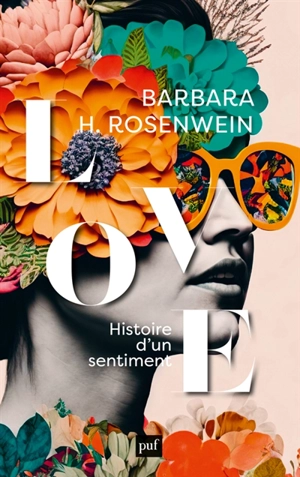 Love : histoire d'un sentiment - Barbara H. Rosenwein