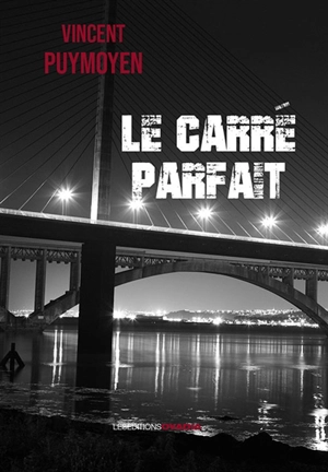 Le carré parfait - Vincent Puymoyen