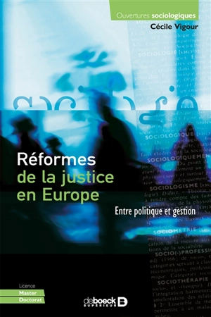 Réformes de la justice en Europe : entre politique et gestion - Cécile Vigour
