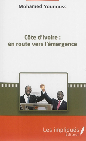 Côte d'Ivoire : en route vers l'émergence - Mohamed Younouss