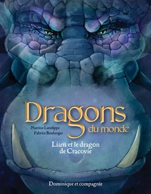 Liam et le dragon de Cracovie - Martine Latulippe