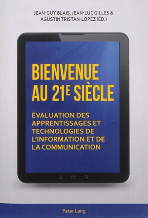 Bienvenue au 21e siècle : évaluation des apprentissages et technologies de l'information et de la communication