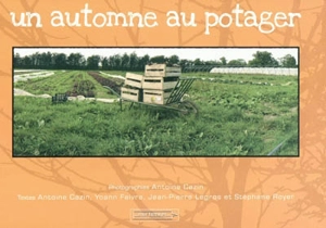 Un an au potager. Vol. 4. Un automne au potager - Antoine Cazin