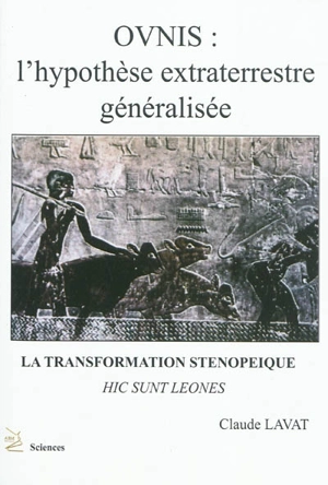 Ovnis : l'hypothèse extraterrestre généralisée : la transformation sténopéique - Claude Lavat