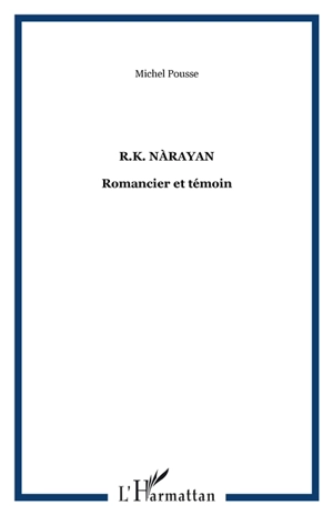 R.K. Narayan : romancier et témoin - Michel Pousse