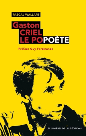 Gaston Criel, le popoète - Pascal Wallart