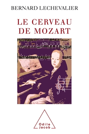 Le cerveau de Mozart - Bertrand Lechevalier