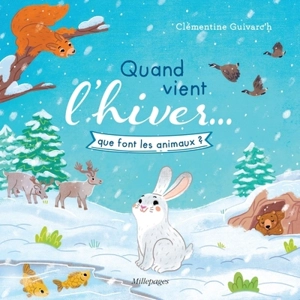 Quand vient l'hiver... que font les animaux ? - Félix Cornec