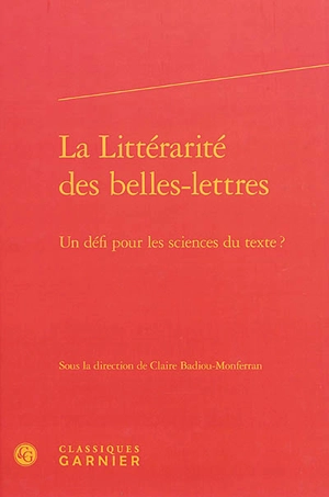 La littérarité des belles-lettres : un défi pour les sciences du texte ?