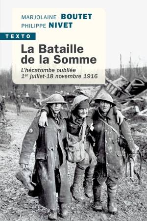 La bataille de la Somme : l'hécatombe oubliée : 1er juillet-18 novembre 1916 - Marjolaine Boutet