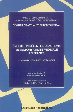 Evolution récente des actions en responsabilité médicale en France : comparaison avec l'étranger - Séminaire d'actualité de droit médical (11 ; 2007 ; Toulouse)