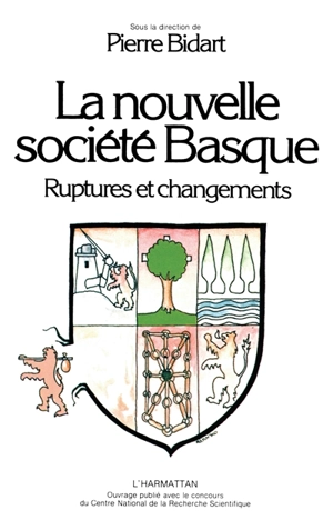 La nouvelle société basque : ruptures et changements - Pierre Bidart