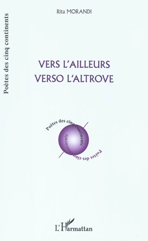 Vers l'ailleurs. Verso l'altrove - Rita Morandi