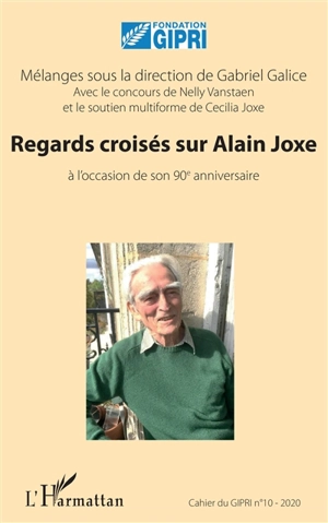 Cahier du GIPRI, n° 10. Regards croisés sur Alain Joxe : à l'occasion de son 90e anniversaire