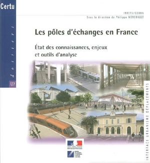 Les pôles d'échange en France : état des connaissances, enjeux et outils d'analyse - Centre d'études sur les réseaux, les transports, l'urbanisme et les constructions publiques (France)