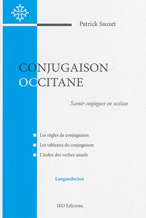 Conjugaison occitane : savoir conjuguer en occitan : languedocien - Patrick Sauzet