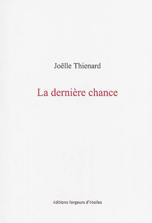 La dernière chance - Joëlle Thiénard Ledieu