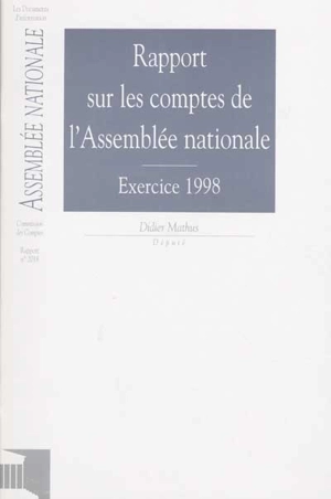 Rapport sur les comptes de l'Assemblée nationale : exercice 1998 - France. Assemblée nationale. Commission des comptes