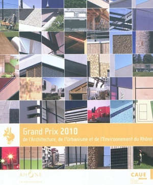 Grand prix 2010 de l'architecture, de l'urbanisme et de l'environnement du Rhône - Conseil d'architecture, d'urbanisme et de l'environnement (Rhône)