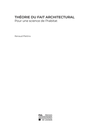 Théorie du fait architectural : pour une science de l'habitat - Renaud Pleitinx