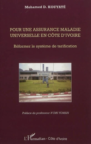 Pour une assurance maladie universelle en Côte d'Ivoire : réformer le système de tarification - Mohamed Kouyaté