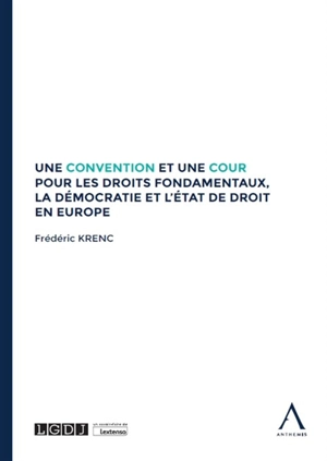 Une convention et une cour pour les droits fondamentaux, la démocratie et l'Etat de droit en Europe - Frédéric Krenc