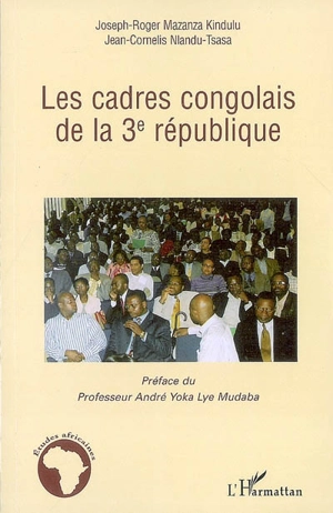 Les nouveaux cadres congolais de la 3e République - Joseph Roger Mazanza Kindulu Ndungu