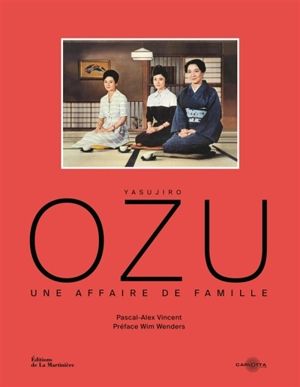 Yasujiro Ozu : une affaire de famille - Pascal-Alex Vincent