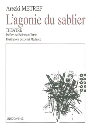 L'agonie du sablier - Arezki Metref