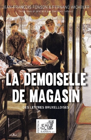 La demoiselle de magasin : des lettres bruxelloises : comédie en trois actes - Jean-François Fonson